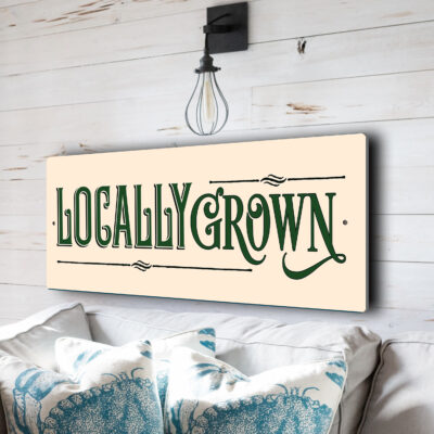 Classic Locally Grown Sign